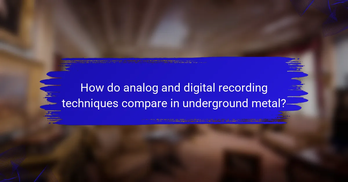 How do analog and digital recording techniques compare in underground metal?