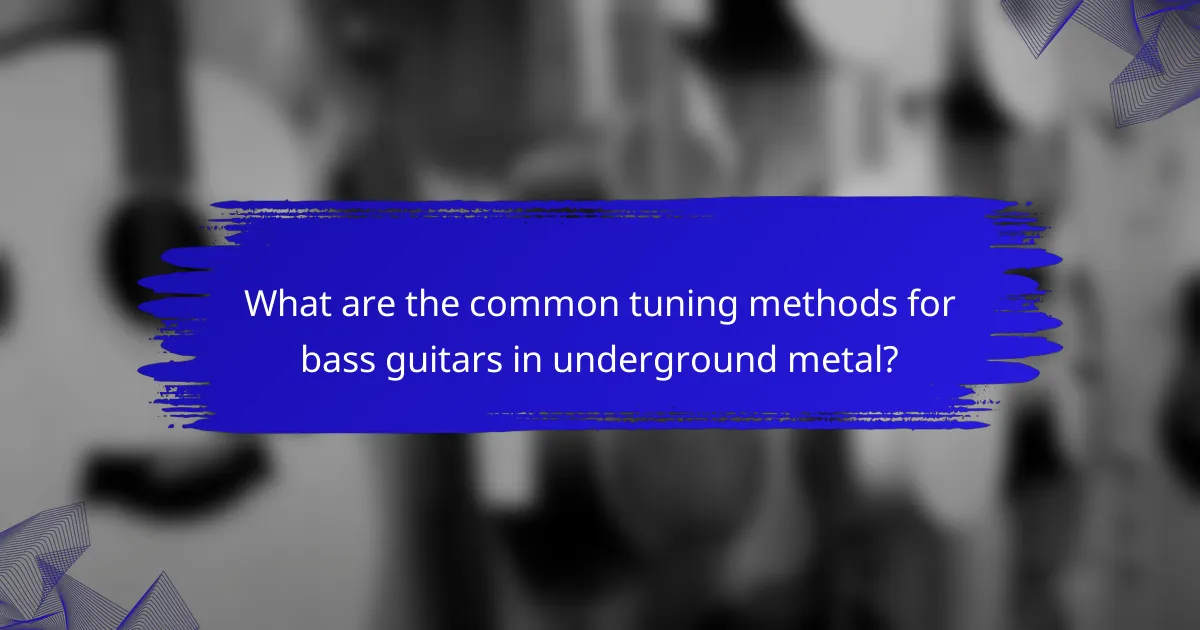 What are the common tuning methods for bass guitars in underground metal?