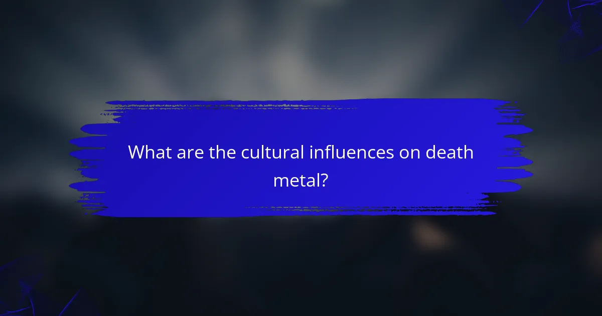 What are the cultural influences on death metal?