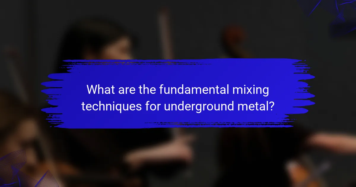 What are the fundamental mixing techniques for underground metal?