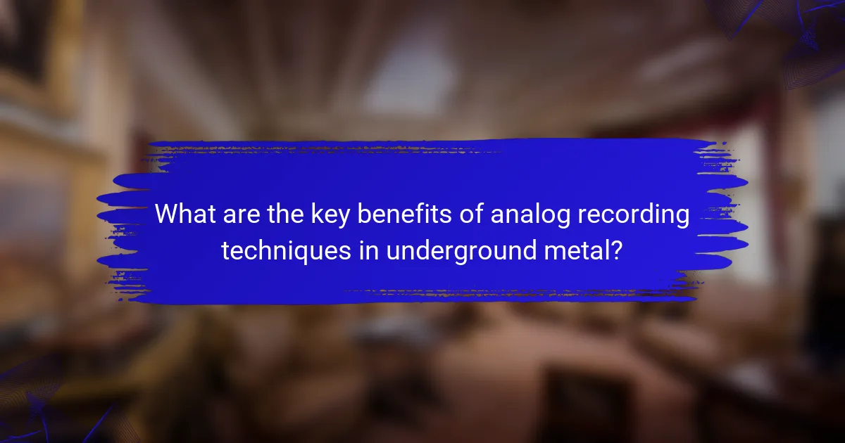What are the key benefits of analog recording techniques in underground metal?