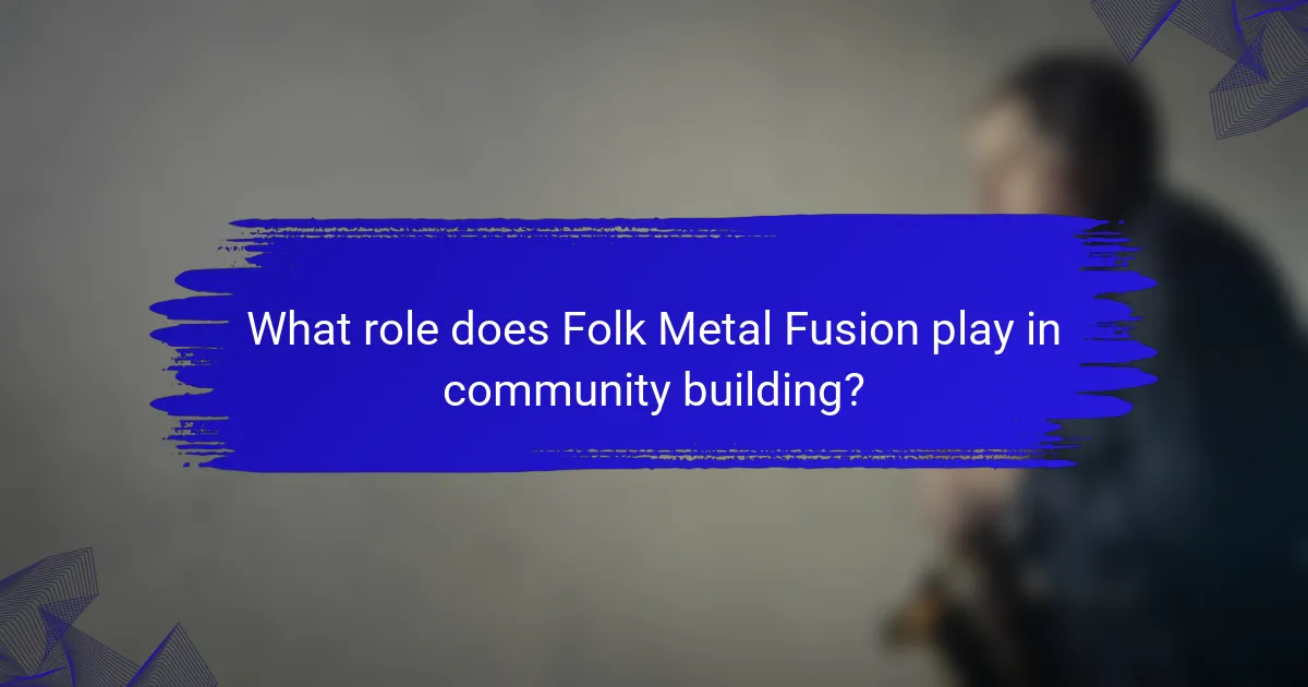 What role does Folk Metal Fusion play in community building?