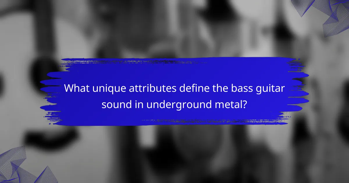 What unique attributes define the bass guitar sound in underground metal?